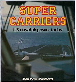 Imagen del vendedor de Super Carriers : US Naval Air Power Today a la venta por Michael Moons Bookshop, PBFA