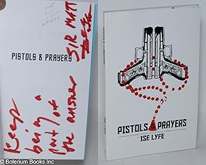 Imagen del vendedor de Pistols & prayers: a collection of poems/prayers/journal entries/rhymes and anecdotes a la venta por Bolerium Books Inc.