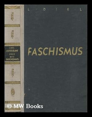 Seller image for Mussolini, Duce Des Faschismus. Nach Dokumenten Und Gesprachen Von L. Diel. (48-57. Verbesserte Und Erganzte Auflage. ) [With Portraits. ] for sale by MW Books Ltd.