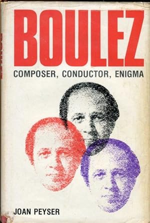 Seller image for Boulez. Composer, Cunductor, Enigma. for sale by Antiquariat am Flughafen