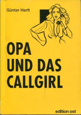 Opa und das Callgirl. Siegniert ! "Lachen ist gesund! /Günter Herlt / 2001 "