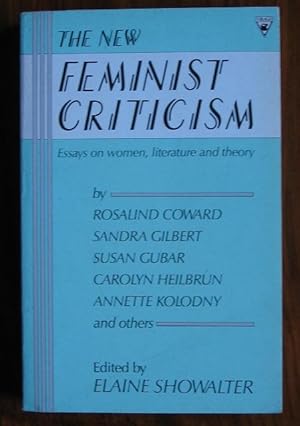 Seller image for The New Feminist Criticism: Essays on Women, Literature, and Theory for sale by C L Hawley (PBFA)