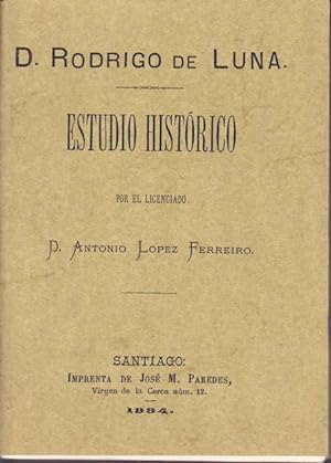 RODRIGO DE LUNA. Estudio Histórico