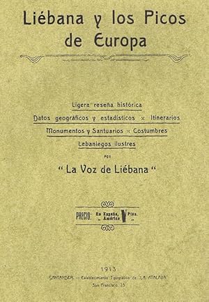 LIEBANA Y LOS PICOS DE EUROPA: Ligera reseña histórica.- Datos geográficos y estadísticos.- Itine...