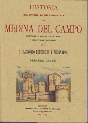 Seller image for HISTORIA DE LA MUY NOBLE, MUY LEAL Y CORONADA VILLA DE MEDINA DEL CAMPO. (2 tomos) for sale by Librera Races