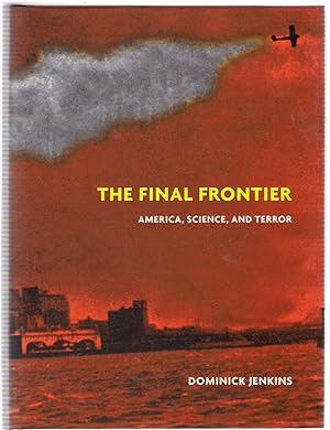 Bild des Verkufers fr The Final Frontier: Science, America and Terror zum Verkauf von Michael Moons Bookshop, PBFA
