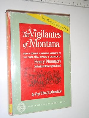 The Vigilantes of Montana: Or, Popular Justice in the Rocky Mountains