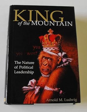 Immagine del venditore per King of the Mountain: The Nature of Political Leadership venduto da Friends of PLYMC