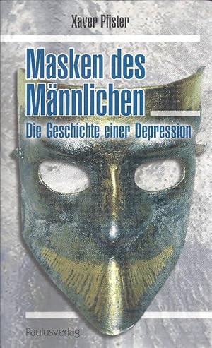 Bild des Verkufers fr Masken des Mnnlichen Die Geschichte einer Depression zum Verkauf von Antiquariat Lcke, Einzelunternehmung