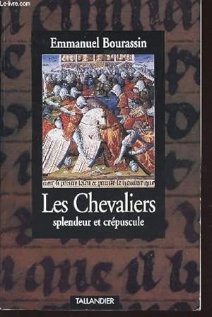 Bild des Verkufers fr LES CHEVALIERS - SPLENDEUR ET CREPUSCULE zum Verkauf von Le-Livre