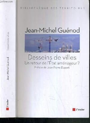 Bild des Verkufers fr DESSEINS DE VILLES - UN RETOUR DE L'ETAT AMENAGEUR? / BIBLIOTHEQUE DES TERRITOIRES. zum Verkauf von Le-Livre