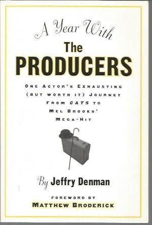 Imagen del vendedor de A Year with the Producers: One Actor's Exhausting (But Worth It) Journey from Cats to Mel Brooks' Mega-Hit (A Theatre Arts Book) a la venta por Bookfeathers, LLC