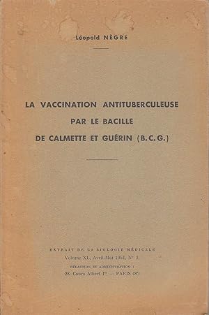 La Vaccination antituberculeuse par le bacille de Calmette et Guérin (B.C.G.) (COPY SIGNED)