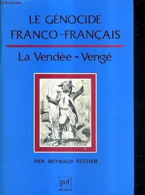 Image du vendeur pour LE GENOCIDE FRANCO FRANCAIS : LA VENDEE VENGE. mis en vente par Le-Livre