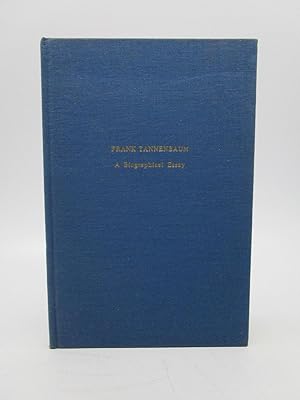 Frank Tannenbaum: A Biographical Essay (First Edition - Advanced Reading Copy