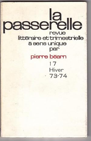 Bild des Verkufers fr La Passerelle Revue Littraire et Trimestrielle  Sens Unique En Raction Contre Une Certaine politique De L'dition Par Pierre Barn N17 Hiver 73-74 zum Verkauf von L'ENCRIVORE (SLAM-ILAB)