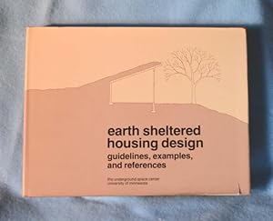 Earth Sheltered Housing Design: Guidelines, Examples, and References