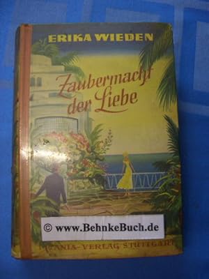 Bild des Verkufers fr Zaubermacht der Liebe : Roman. Erika Wieden zum Verkauf von Antiquariat BehnkeBuch