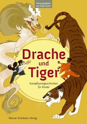 Seller image for Drache und Tiger : Kampfkunstgeschichten fr Kinder for sale by AHA-BUCH GmbH