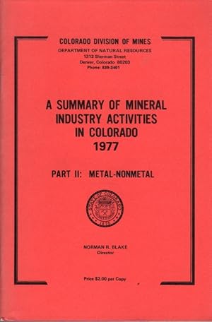 Bild des Verkufers fr A Summary of Mineral Industry Activities in Colorado 1977: Part II: Metal- Nonmetal zum Verkauf von Clausen Books, RMABA