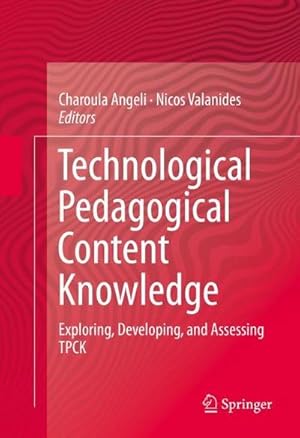 Seller image for Technological Pedagogical Content Knowledge : Exploring, Developing, and Assessing TPCK for sale by AHA-BUCH GmbH