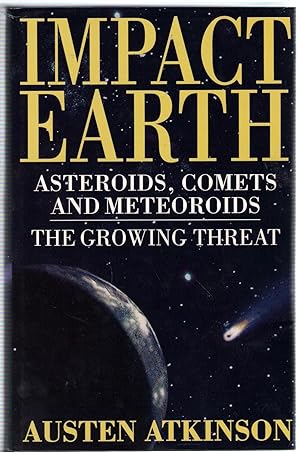 Seller image for Impact Earth: Asteroids, Comets and Meteoroids : The Growing Threat for sale by Michael Moons Bookshop, PBFA