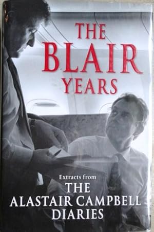 Immagine del venditore per The Blair Years, Extracts Form the Alistair Campbell Diaries venduto da Weysprings Books, IOBA, PBFA