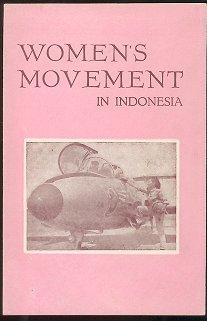 The Indonesian Women's Movement: A Chronological Survey of the Women's Movement in Indonesia