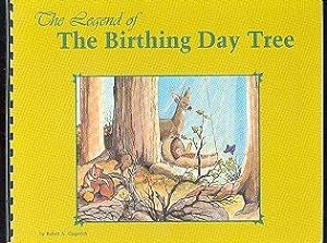 The Legend of the Birthing Day Tree : a Story of the Present for the Future