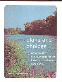 Plans and Choices : Comprehensive Water Quality Management Plan, Lower Susquehanna River Basin St...