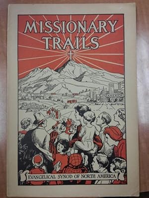 Missionary Trails : The Story of Missions in the Evangelical Synod of North America