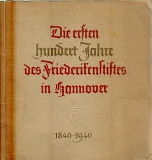 Die ersten hundert Jahre des Friederikenstiftes in Hannover 1840 - 1940
