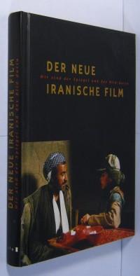 Der neue iranische Film. Wir sind der Spiegel und das Bild darin.