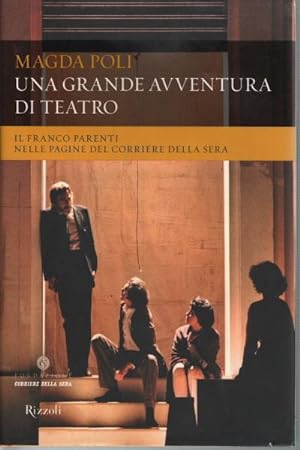 Seller image for Una grande avventura di teatro Il Franco Parenti nelle pagine del Corriere della Sera for sale by Di Mano in Mano Soc. Coop