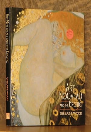 Bild des Verkufers fr ART NOUVEAU AND THE EROTIC zum Verkauf von Andre Strong Bookseller