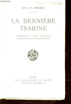 Immagine del venditore per LA DERNIERE TSARINE - Rvlations d'Alexis Dobrowitz courrier secret de l'impratrice. venduto da Le-Livre