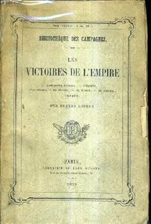 Imagen del vendedor de LES VICTOIRES DE L'EMPIRE CAMPAGNES D'ITALIE D'EGYPTE D'AUTRICHE DE PRUSSE DE RUSSIE DE FRANCE ET DE CRIMEE. a la venta por Le-Livre