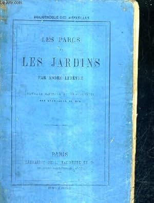 Image du vendeur pour LES PARCS ET LES JARDINS / 2E EDITION REVUE ET AUGMENTEE . mis en vente par Le-Livre