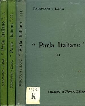 Bild des Verkufers fr PARLA ITALIANO', 3 VOLUMI, CONVERSAZIONI E LETTURE FAMILIARI PER APPRENDERE A CONVERSAR INITALIANO, SECONDO IL NUOVO METODO D'INSEGNAMENTO zum Verkauf von Le-Livre