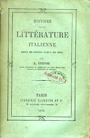 Bild des Verkufers fr HISTOIRE DE LA LITTERATURE ITALIENNE, DEPUIS SES ORIGINES JUSQU'A NOS JOURS zum Verkauf von Le-Livre