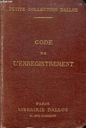 Seller image for CODE DE L'ENREGISTREMENT DU TIMBRE, DES DROITS D'HYPOTHEQUE, DES DROITS DE GREFFE, DE L'IMPOT SUR LE REVENU, DES VALEURS MOBILIERES, ETC. for sale by Le-Livre