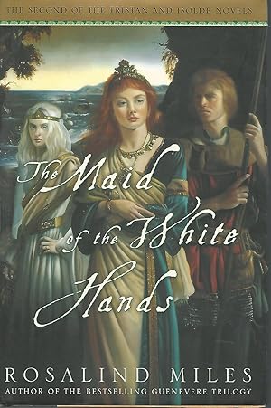 Imagen del vendedor de The Maid of the White Hands (Tristan and Isolde Novels, #2) a la venta por Dorley House Books, Inc.