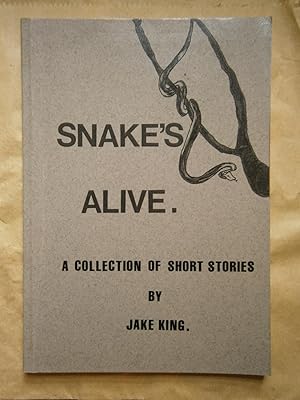 SNAKE'S ALIVE: A COLLECTION OF SHORT STORIES