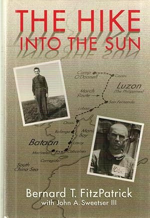 Seller image for The Hike Into the Sun: Memoir of an American Soldier Captured on Bataan in 1942 and Imprisoned By the Japanese Until 1945 for sale by Midway Book Store (ABAA)