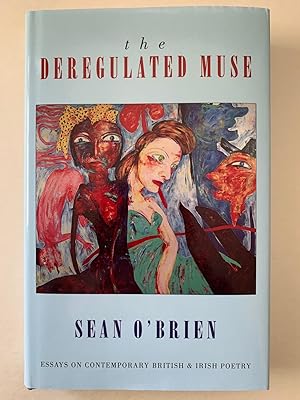 Seller image for The Deregulated Muse: Essays on Contemporary British & Irish Poetry for sale by J.F. Wickwire Books