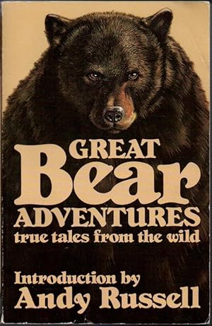 Reat Bear Adventures: True Tales from the Wild