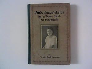 Bild des Verkufers fr Entdeckungsfahrten im goldenen Reich der Kindesseele zum Verkauf von ANTIQUARIAT FRDEBUCH Inh.Michael Simon