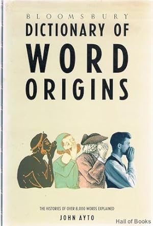 Bloomsbury Dictionary Of Word Origins