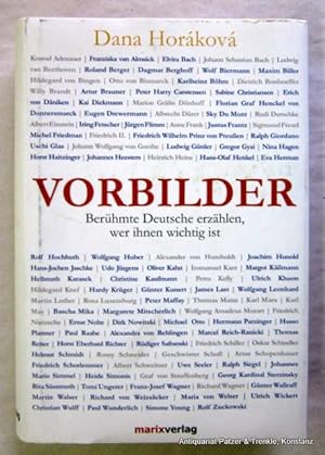 Seller image for Vorbilder. Berhmte Deutsche erzhlen, wer ihnen wichtig ist. Wiesbaden, Marix, 2007. 415 S. Or.-Pp. mit Schutzumschlag. (ISBN 9783865391476). for sale by Jrgen Patzer