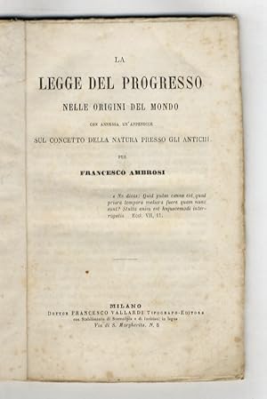 La legge del progresso nelle origini del mondo. con annessa un'Appendice sul concetto della natur...